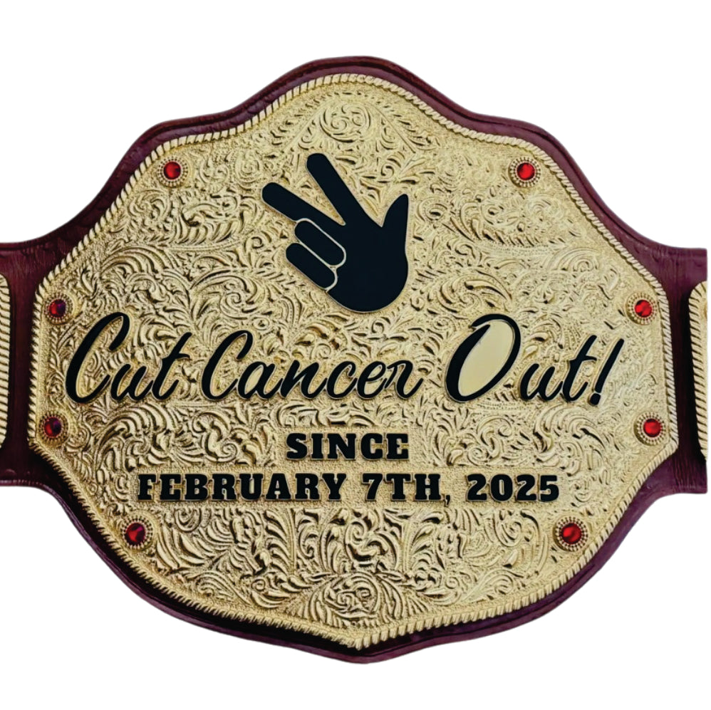 Cut Cancer Out 7 February 2025 Champiosnhip Belt Championship Belt Store